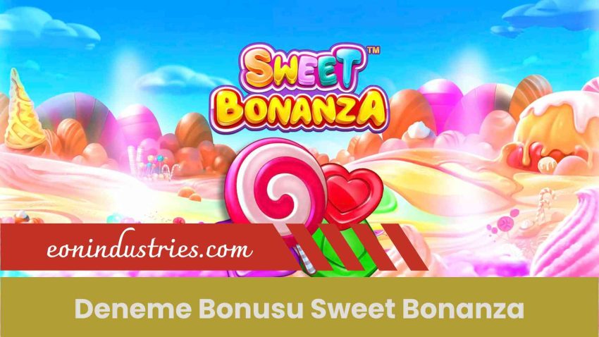 Deneme Bonusu Sweet Bonanza